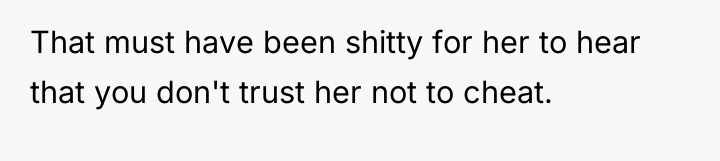 That must have been shitty for her to hear that...