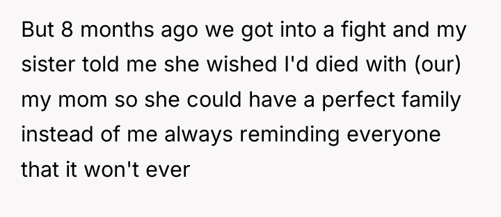 But 8 months ago we got into a fight and...