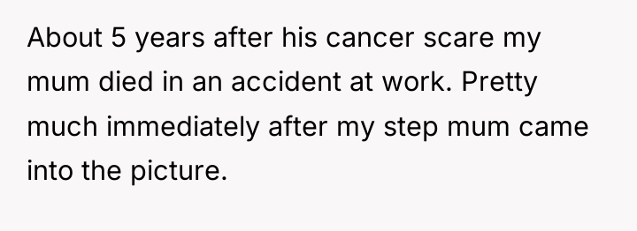 About 5 years after his cancer scare my mum died...