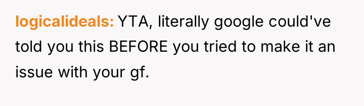 logicalideals YTA, literally google could've told you this BEFORE you...