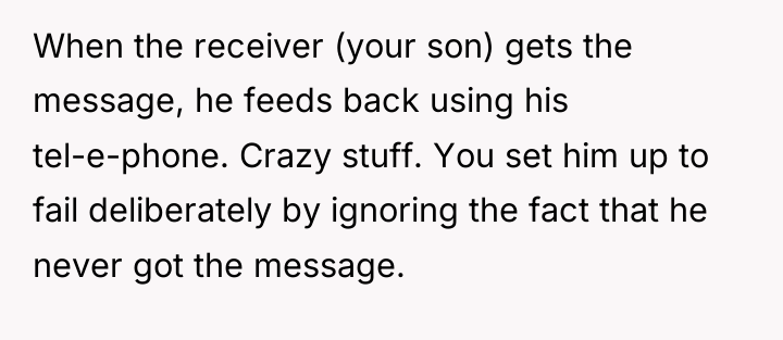 When the receiver (your son) gets the message, he feeds...