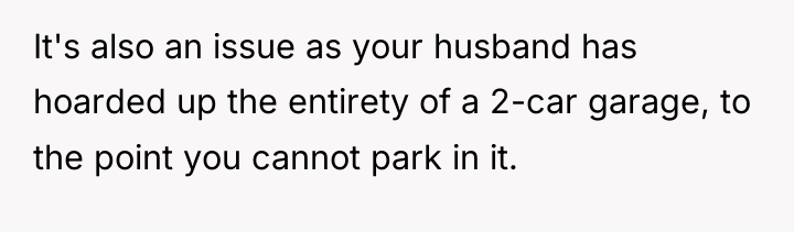 It's also an issue as your husband has hoarded up...
