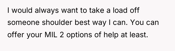 I would always want to take a load off someone...