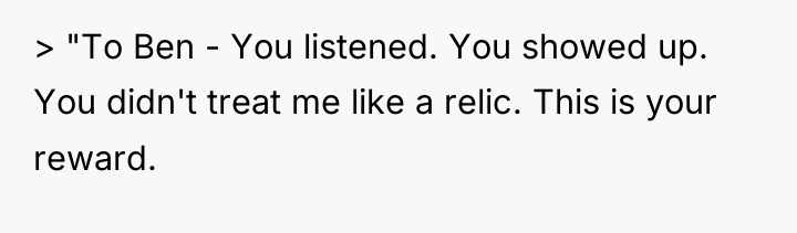 > "To Ben - You listened. You showed up. You...