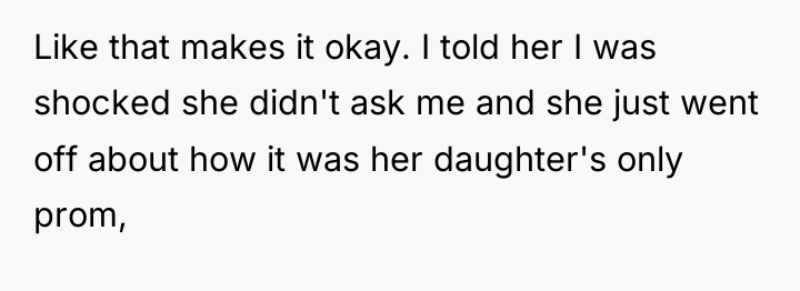 Like that makes it okay. I told her I was...