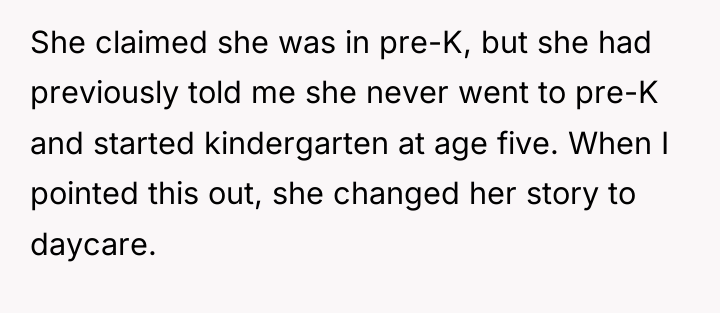 She claimed she was in pre-K, but she had previously...