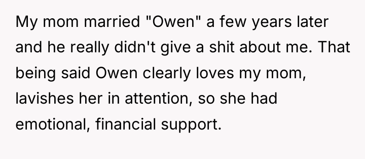 My mom married "Owen" a few years later and he...