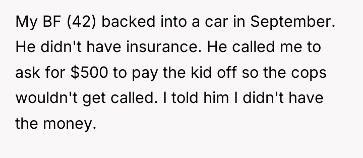 My BF (42) backed into a car in September. He...
