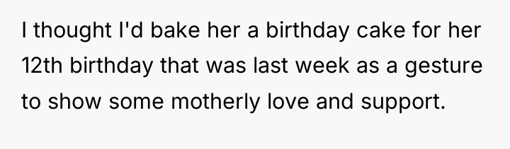 I thought I'd bake her a birthday cake for her...