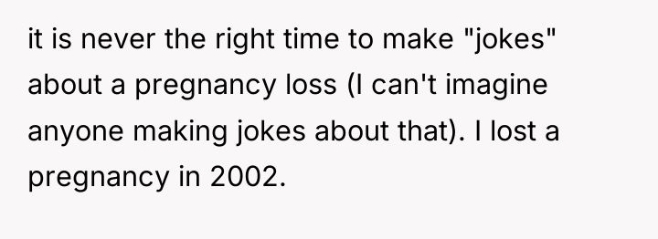 it is never the right time to make "jokes" about...