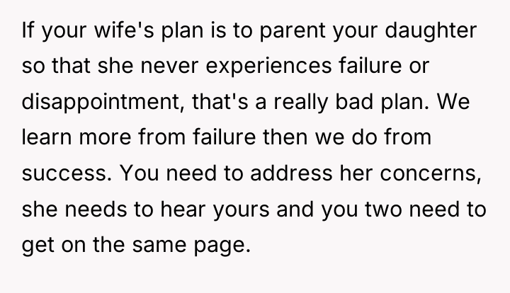If your wife's plan is to parent your daughter so...