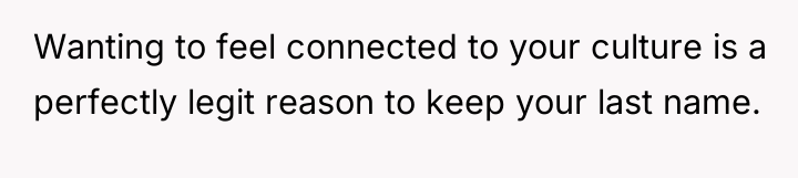 Wanting to feel connected to your culture is a perfectly...