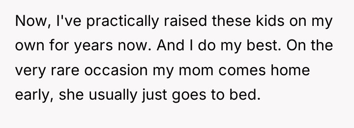 Now, I've practically raised these kids on my own for...