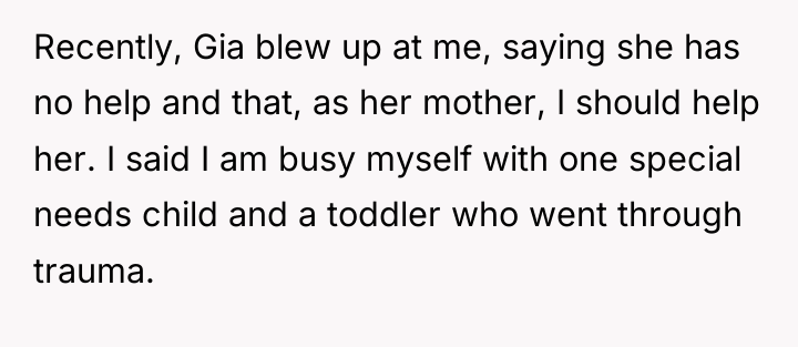 Recently, Gia blew up at me, saying she has no...