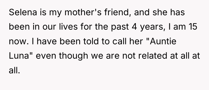 Selena is my mother's friend, and she has been in...