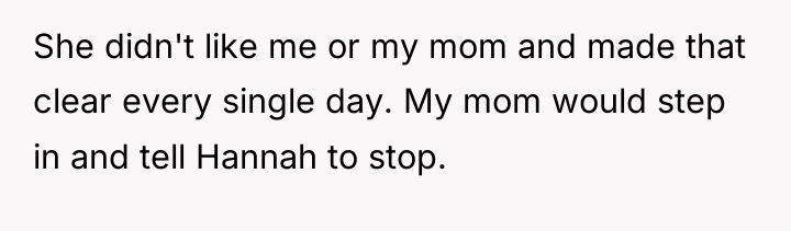 She didn't like me or my mom and made that...
