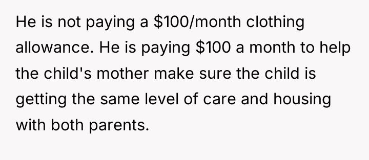 He is not paying a $100/month clothing allowance. He is...