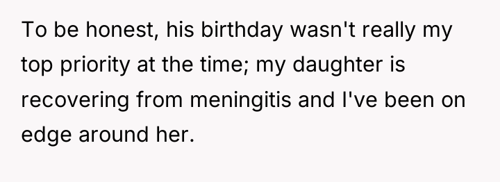 To be honest, his birthday wasn't really my top priority...