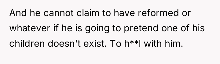 And he cannot claim to have reformed or whatever if...