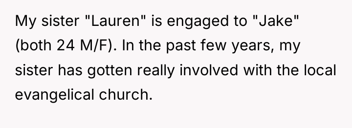 My sister "Lauren" is engaged to "Jake" (both 24 M/F)....