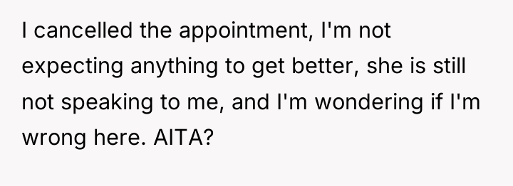 I cancelled the appointment, I'm not expecting anything to get...