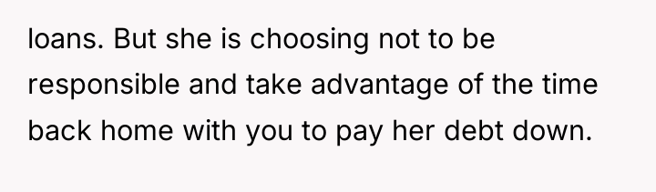 loans. But she is choosing not to be responsible and...