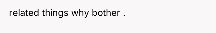 related things why bother .