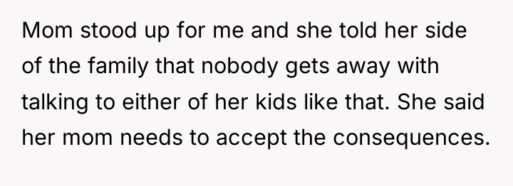 Mom stood up for me and she told her side...