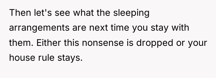 Then let's see what the sleeping arrangements are next time...
