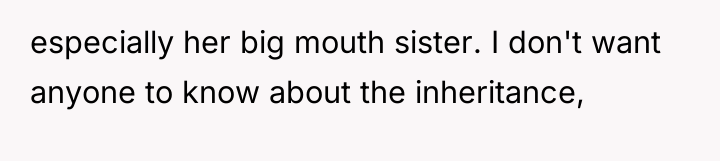 especially her big mouth sister. I don't want anyone to...