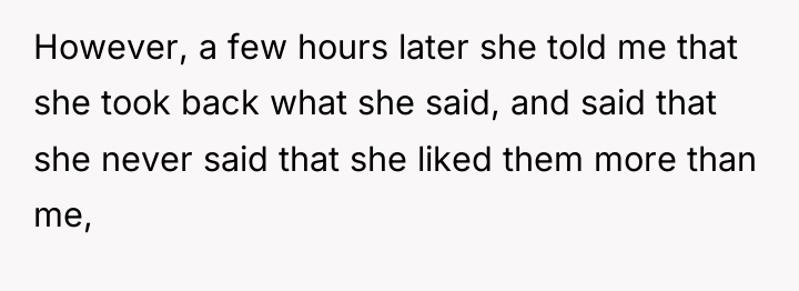 However, a few hours later she told me that she...