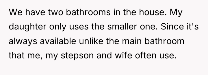 We have two bathrooms in the house. My daughter only...