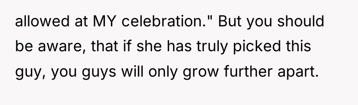 allowed at MY celebration." But you should be aware, that...