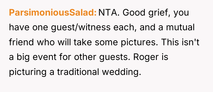 ParsimoniousSalad NTA. Good grief, you have one guest/witness each, and...