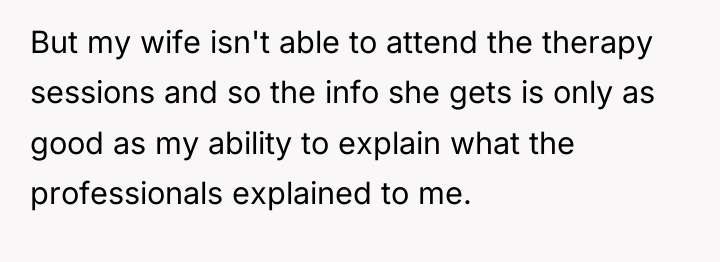 But my wife isn't able to attend the therapy sessions...