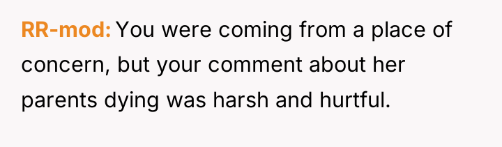 RR-mod You were coming from a place of concern, but...