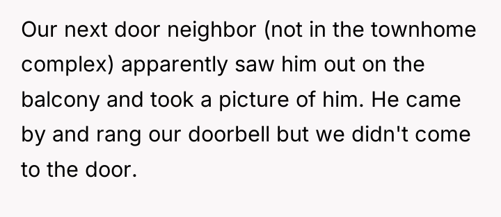 Our next door neighbor (not in the townhome complex) apparently...
