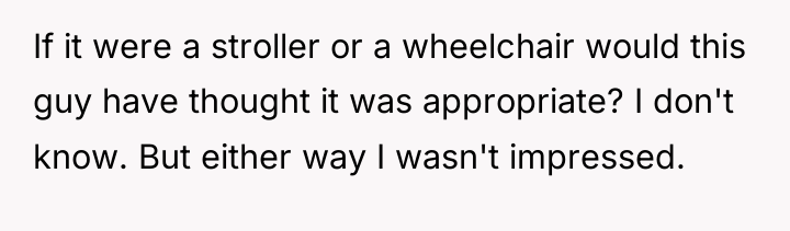 If it were a stroller or a wheelchair would this...