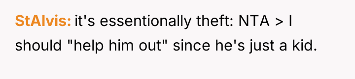 StAlvis it's essentionally theft: NTA > I should "help him...