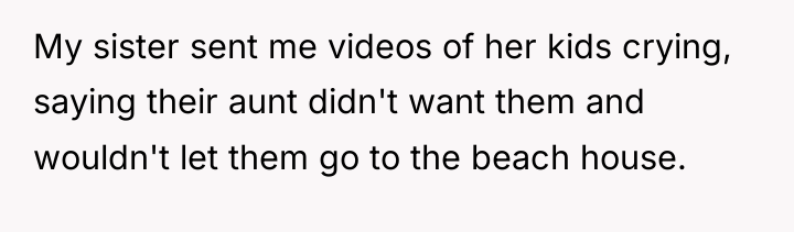 My sister sent me videos of her kids crying, saying...
