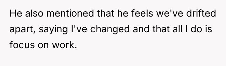 He also mentioned that he feels we've drifted apart, saying...