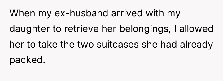 When my ex-husband arrived with my daughter to retrieve her...