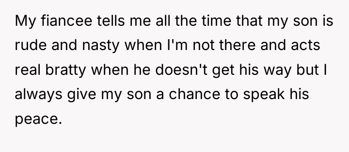 My fiancee tells me all the time that my son...