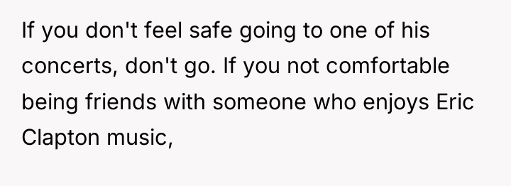 If you don't feel safe going to one of his...