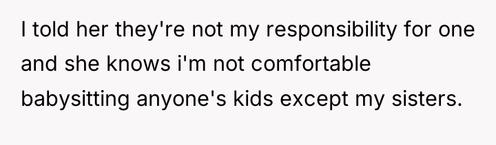 I told her they're not my responsibility for one and...
