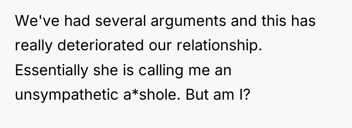 We've had several arguments and this has really deteriorated our...