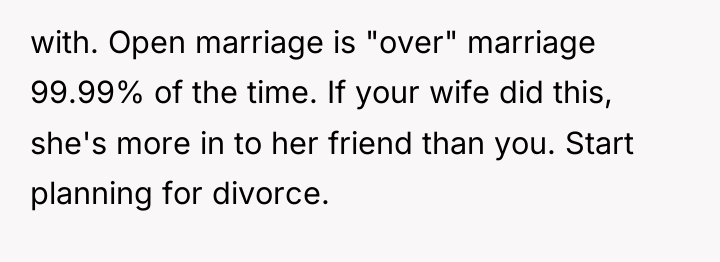 with. Open marriage is "over" marriage 99.99% of the time....
