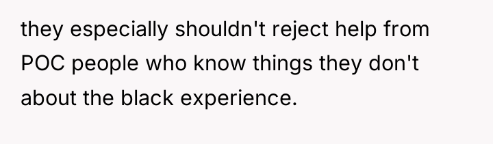 they especially shouldn't reject help from POC people who know...