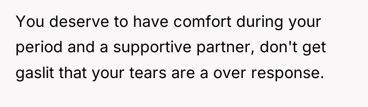 You deserve to have comfort during your period and a...