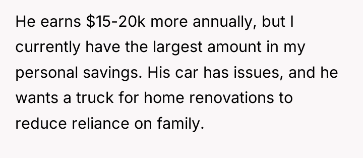He earns $15-20k more annually, but I currently have the...